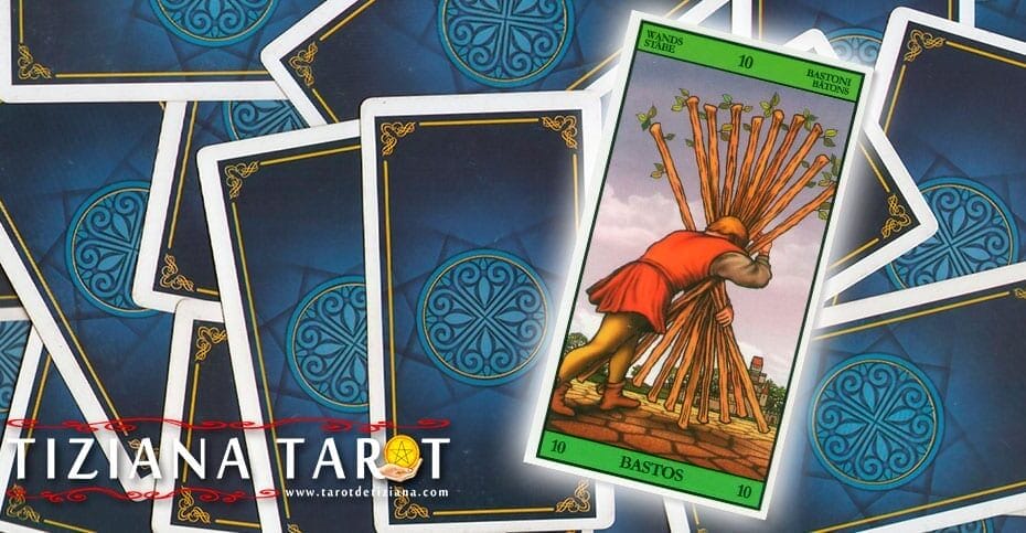 El 10 de Bastos en el tarot 7 El 10 de Bastos en el tarot - Significado de las Cartas del Tarot